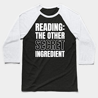 Chef's Gift: Reading - The Other Secret Ingredient for Book Lovers and Cooks Baseball T-Shirt